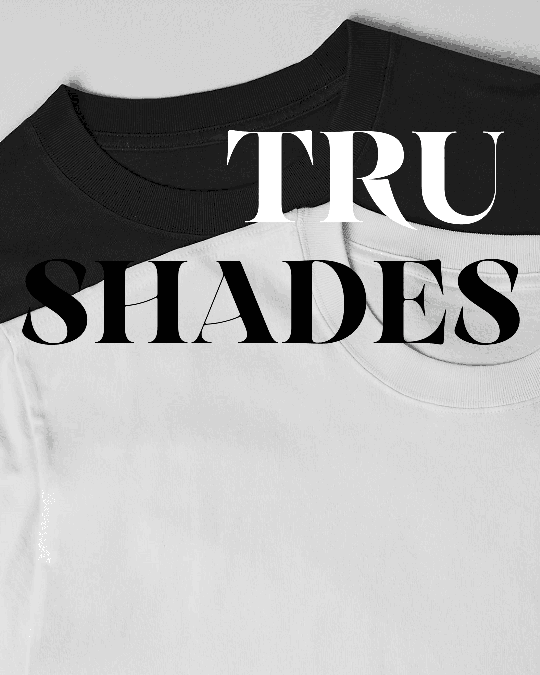 TRU SHADES